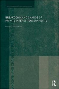 Produktbild: Wagemann, C: Breakdown and Change of Private Interest Govern