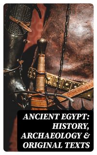 Produktbild: Ancient Egypt: History, Archaeology & Original Texts