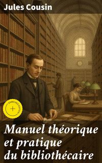 Produktbild: Manuel th&eacute;orique et pratique du biblioth&eacute;caire