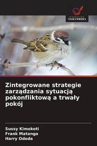 Produktbild: Zintegrowane strategie zarz&iquest;dzania sytuacj&iquest; pokonfliktow&iquest; a trwa&iquest;y pok&oacute;j