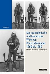 Produktbild: Das journalistische und literarische Werk von Klaus Schlesinger 1960 bis 1980