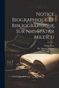 Produktbild: Notice Biographique Et Bibliographique Sur Nic. Spatar Milescu