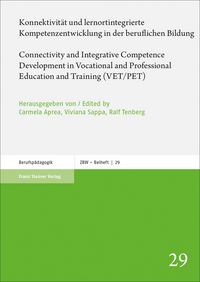 Produktbild: Konnektivit&auml;t und lernortintegrierte Kompetenzentwicklung in der beruflichen Bildung / Connectivity and Integrative Competence Development in Vocational and Professional Education and Training (VET/PET)