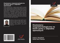 Produktbild: Elastomery magnetoreologiczne na bazie gumy z odpad&oacute;w oponowych
