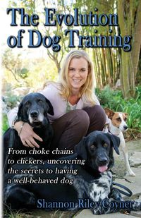 Produktbild: Shannon Riley-Coyner The Evolution of Dog Training