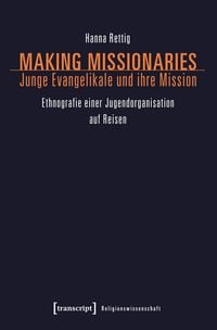 Produktbild: Making Missionaries - Junge Evangelikale und ihre Mission