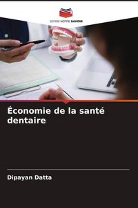 Produktbild: &Eacute;conomie de la sant&eacute; dentaire