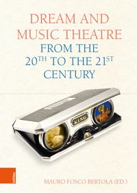 Produktbild: Dream and Music Theatre from the 20th to the 21st Century