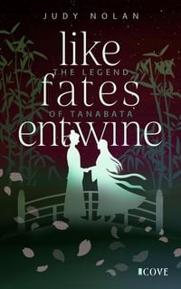 Produktbild: Like Fates Entwine (The Legend of Tanabata 2)