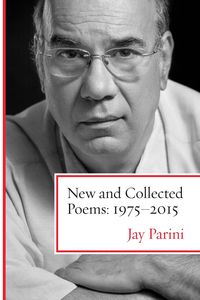 Produktbild: Parini, J: New and Collected Poems: 1975-2015