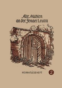 Produktbild: Ale M&uuml;hlen an der Jenaer Leutra