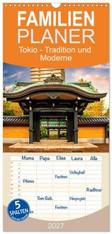Produktbild: Familienplaner 2027 - Tokio - Tradition und Moderne mit 5 Spalten (Wandkalender, 21 x 45 cm) CALVENDO
