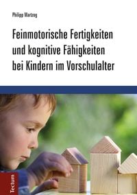 Produktbild: Feinmotorische Fertigkeiten und kognitive F&auml;higkeiten bei Kindern im Vorschulalter