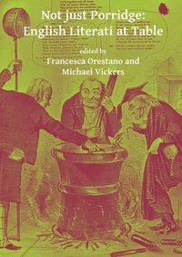 Produktbild: Not just Porridge: English Literati at Table