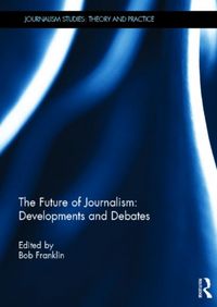 Produktbild: The Future of Journalism: Developments and Debates