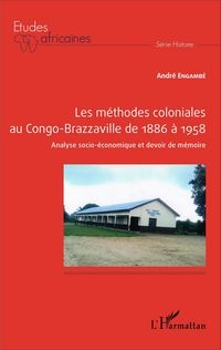 Produktbild: Les m&eacute;thodes coloniales au Congo-Brazzaville de 1886 &agrave; 1958