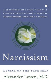 Bild vom Artikel Narcissism: Denial of the True Self vom Autor Alexander Lowen