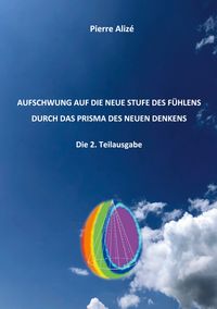 Produktbild: Aufschwung auf die neue Stufe des F&uuml;hlens durch das Prisma des neuen Denknes (Die 2. Teilausgabe)