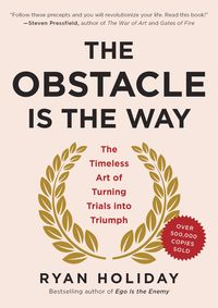 Bild vom Artikel The Obstacle Is the Way: The Timeless Art of Turning Trials Into Triumph vom Autor Ryan Holiday