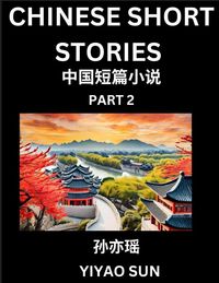 Produktbild: Chinese Short Stories (Part 2)- Learn Must-know and Famous Chinese Stories, Chinese Language & Culture, HSK All Levels, Easy Lessons for Beginners, English and Simplified Chinese Character Edition