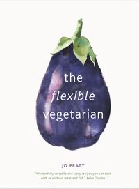Produktbild: The Flexible Vegetarian: Flexitarian recipes to cook with or without meat and fish