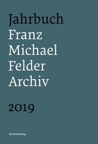 Produktbild: Jahrbuch Franz-Michael-Felder-Archiv 2019