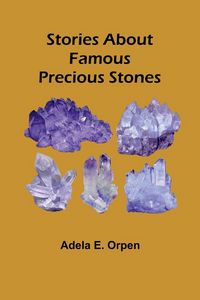 Produktbild: Stories About Famous Precious Stones