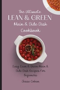 Produktbild: The Ultimate Lean & Green Main & Side Dish Cookbook