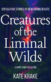 Produktbild: Creatures of the Liminal Wilds
