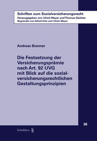 Produktbild: Die Festsetzung der Versicherungspr&auml;mie nach Art. 92 UVG mit Blick auf die sozialversicherungsrechtlichen Gestaltungsprinzipien