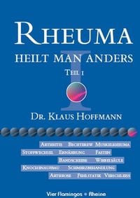 Produktbild: Rheuma heilt man anders, Teil I