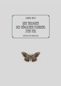 Produktbild: Der Trilogien des m&ouml;glichen Plunders 3ter Teil