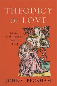 Produktbild: Theodicy of Love - Cosmic Conflict and the Problem of Evil