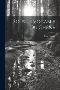 Produktbild: Sous Le Vocable Du Ch&ecirc;ne