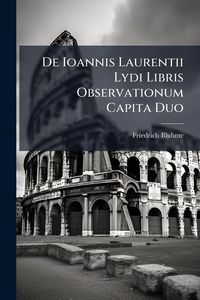 Produktbild: De Ioannis Laurentii Lydi Libris Observationum Capita Duo