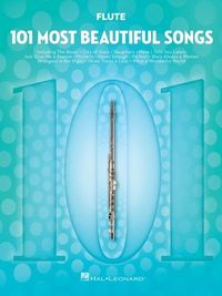 Produktbild: 101 Most Beautiful Songs for Flute Sheet Music Songbook Instrumental Folio for All Levels Includes What a Wonderful World, Your Song, City of Stars, and More