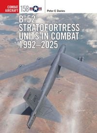Produktbild: B-52 Stratofortress Units in Combat 1992-2025
