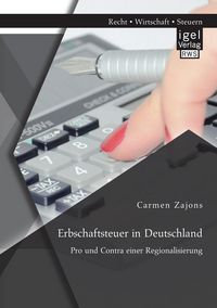 Produktbild: Erbschaftsteuer in Deutschland: Pro und Contra einer Regionalisierung