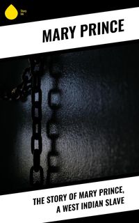 Produktbild: The Story of Mary Prince, a West Indian Slave