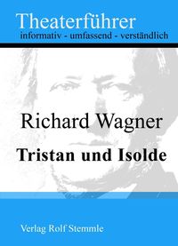 Produktbild: Tristan und Isolde - Theaterf&uuml;hrer im Taschenformat zu Richard Wagner
