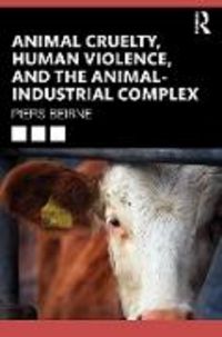Produktbild: Animal Cruelty, Human Violence, and the Animal-Industrial Complex