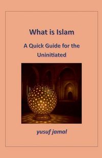 Produktbild: What is Islam-A Quick Guide for Uninitiated