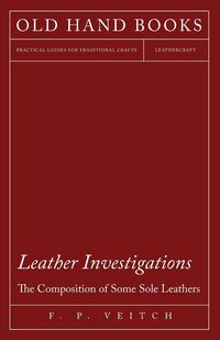 Produktbild: Leather Investigations - The Composition of Some Sole Leathers