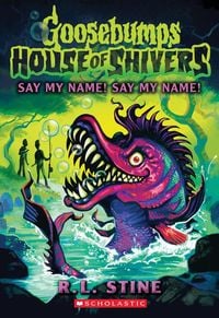 Produktbild: Say My Name! Say My Name! (House of Shivers #4)