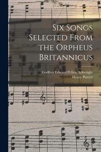 Produktbild: Six Songs Selected From the Orpheus Britannicus