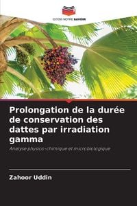 Produktbild: Prolongation de la dur&eacute;e de conservation des dattes par irradiation gamma