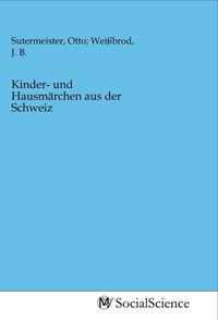 Produktbild: Kinder- und Hausm&auml;rchen aus der Schweiz