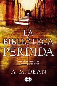 Produktbild: La biblioteca perdida : el conocimiento es poder, y el poder puede matar