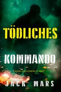 Produktbild: T&ouml;dliches Kommando (Ein Derek-Vesper-Actionthriller - Band 3)