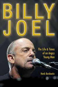 Produktbild: Billy Joel: The Life & Times of an Angry Young Man